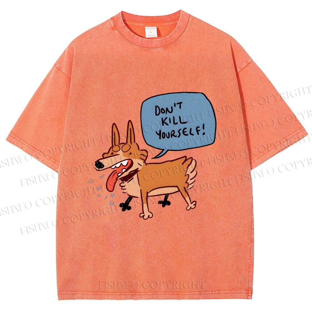 Unisex Dont Kill Yourself Dog Printed Washed Tee