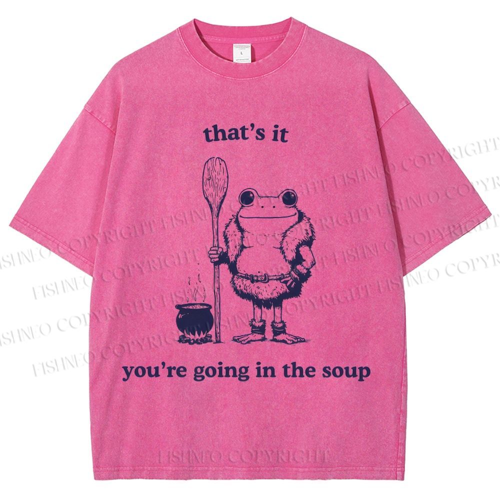 Unisex You're Going In The Soup Frog Printed Washed Tee