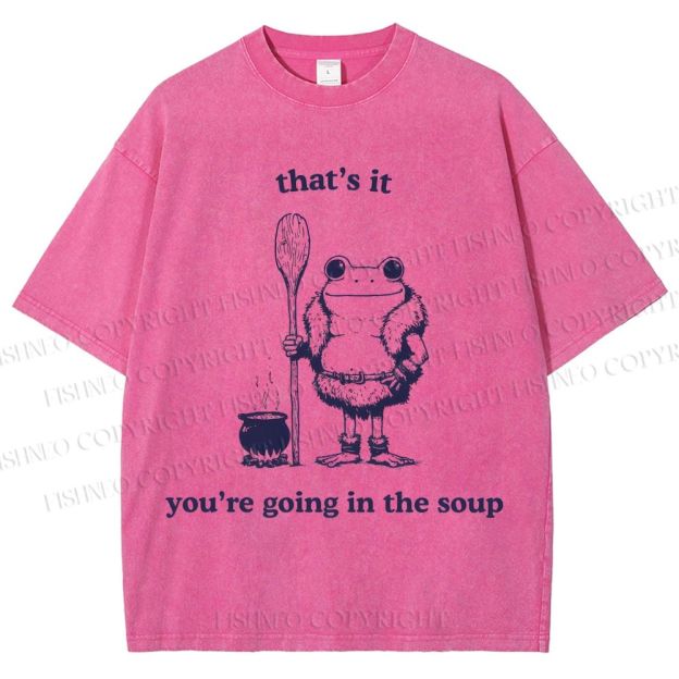 Unisex You're Going In The Soup Frog Printed Washed Tee