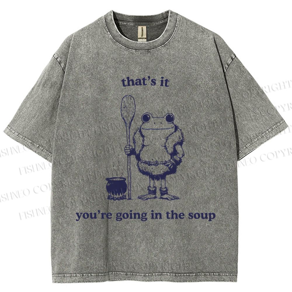 Unisex You're Going In The Soup Frog Printed Washed Tee