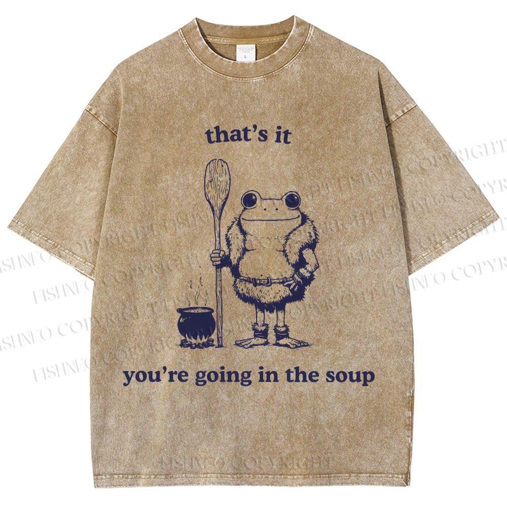 Unisex You're Going In The Soup Frog Printed Washed Tee
