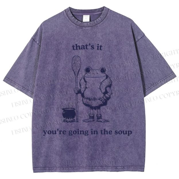 Unisex You're Going In The Soup Frog Printed Washed Tee
