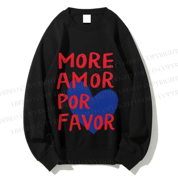 Unisex More Amor Por Favor Printed Sweatshirt