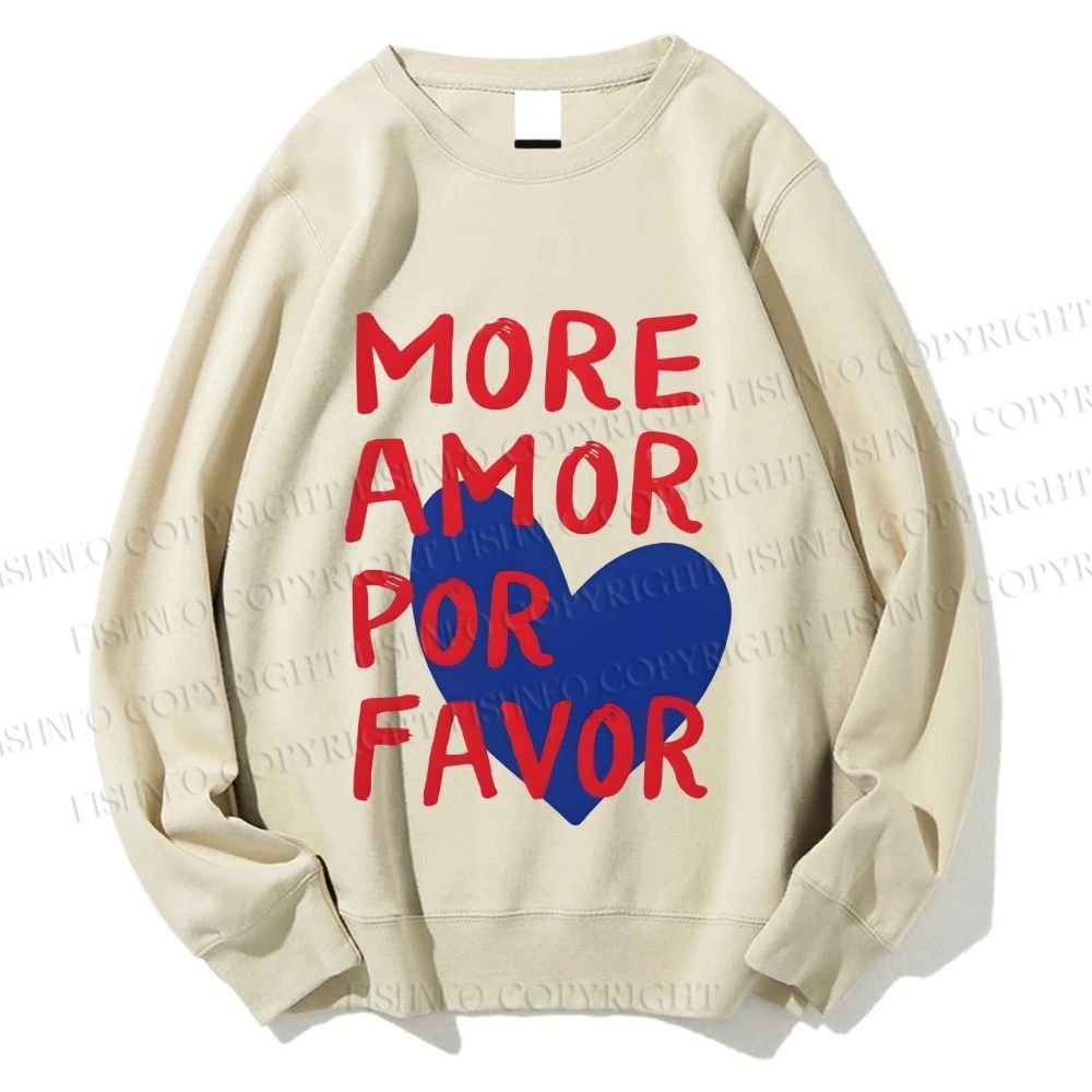 Unisex More Amor Por Favor Printed Sweatshirt