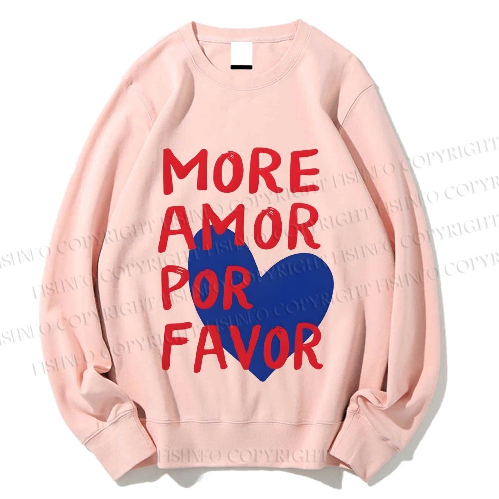 Unisex More Amor Por Favor Printed Sweatshirt