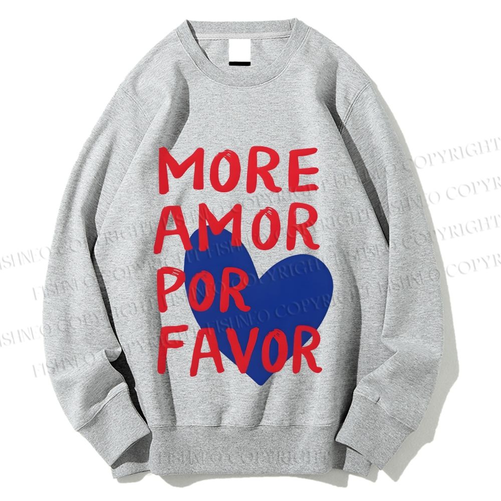 Unisex More Amor Por Favor Printed Sweatshirt