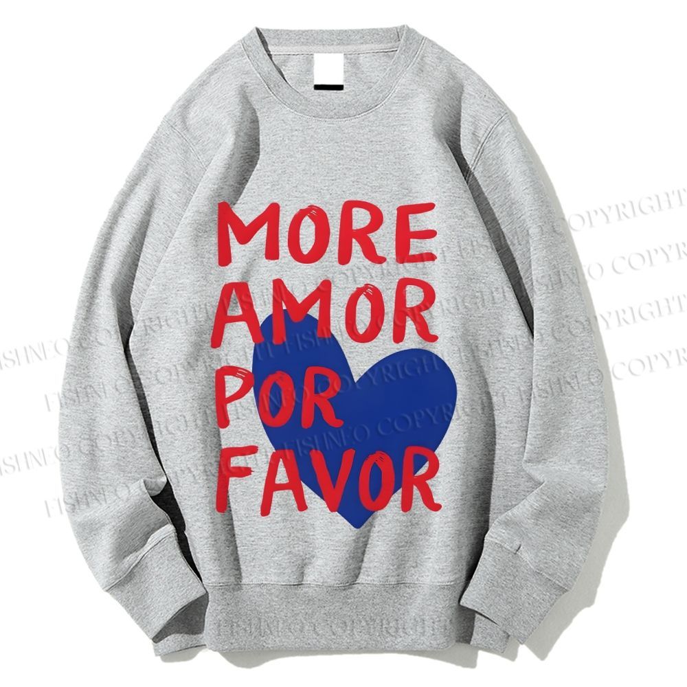 Unisex More Amor Por Favor Printed Sweatshirt