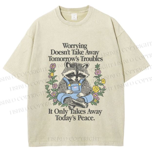 Unisex Worrying Only Take Away Today's Peace Wise Raccoon Printed Washed Tee