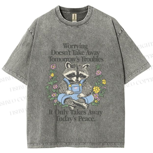 Unisex Worrying Only Take Away Today's Peace Wise Raccoon Printed Washed Tee