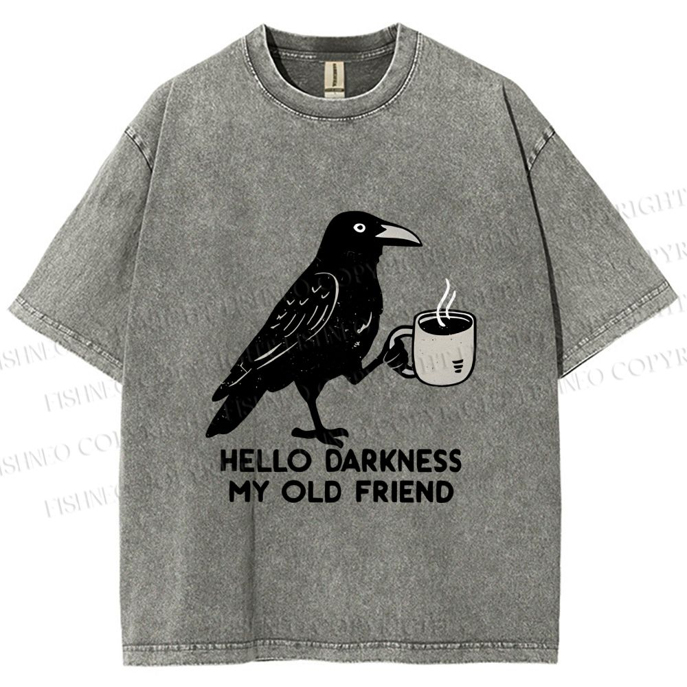 Unisex Crow Hello Dark My Old Friend Funny Bird Gets Coffee Printed Washed Tee