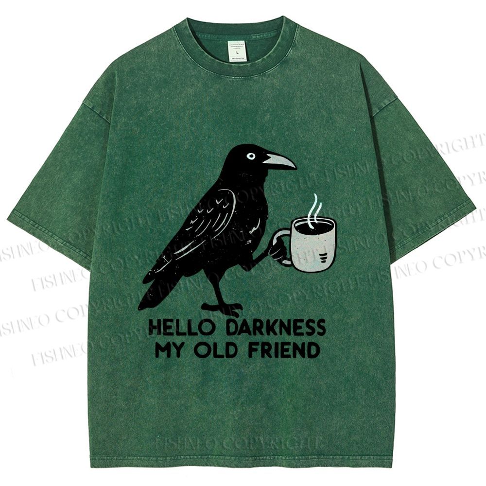 Unisex Crow Hello Dark My Old Friend Funny Bird Gets Coffee Printed Washed Tee
