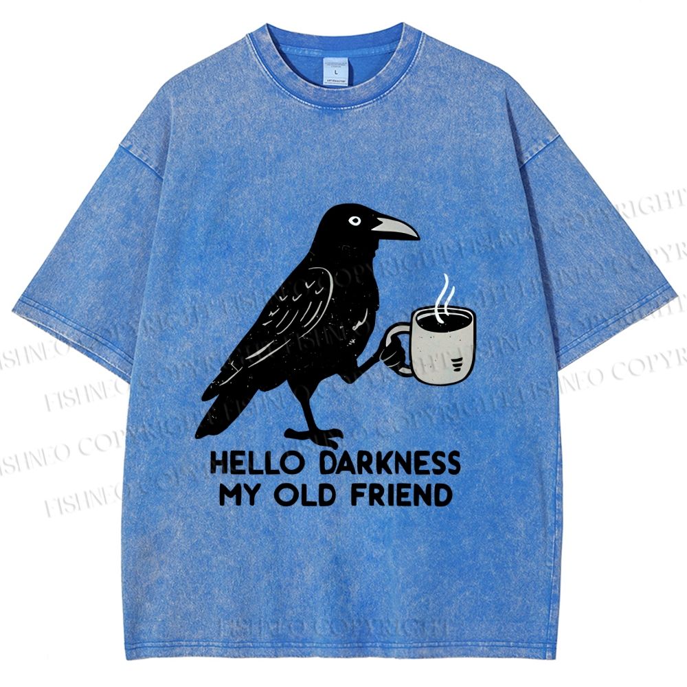Unisex Crow Hello Dark My Old Friend Funny Bird Gets Coffee Printed Washed Tee