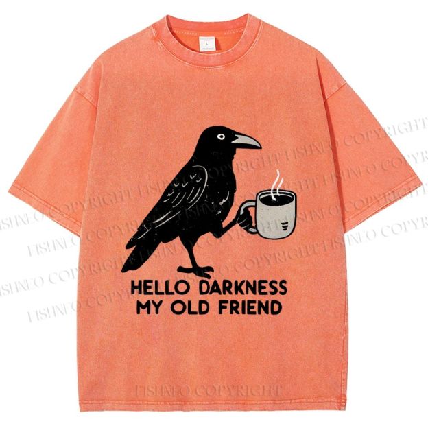 Unisex Crow Hello Dark My Old Friend Funny Bird Gets Coffee Printed Washed Tee