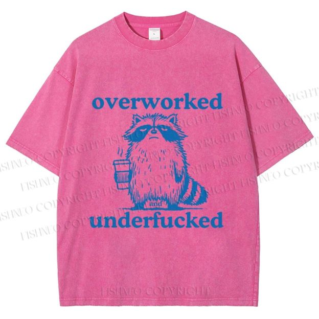 Unisex Overworked and Overfucked Raccoon Printed Washed Tee