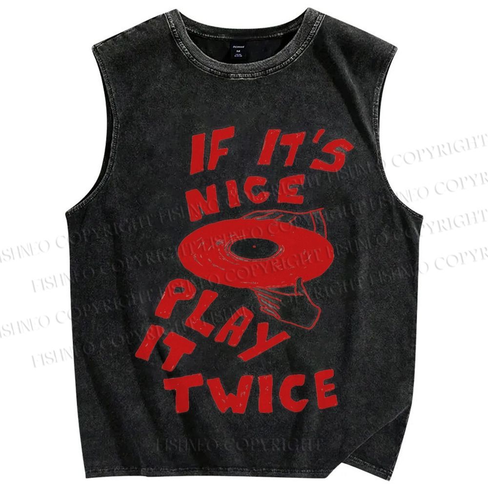 Unisex If It's Nice Play It Twice Printed Washed Tank Top