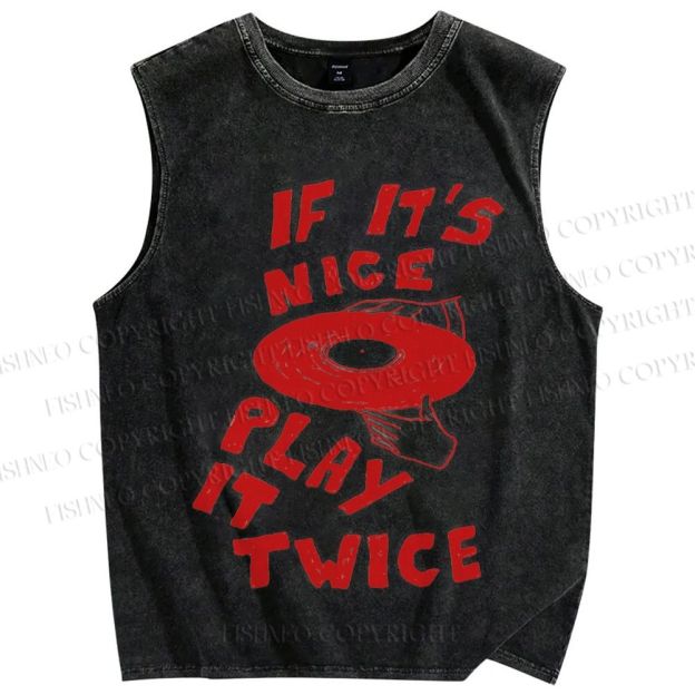 Unisex If It's Nice Play It Twice Printed Washed Tank Top