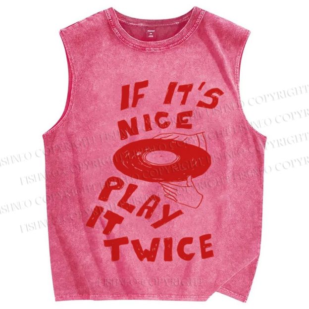 Unisex If It's Nice Play It Twice Printed Washed Tank Top