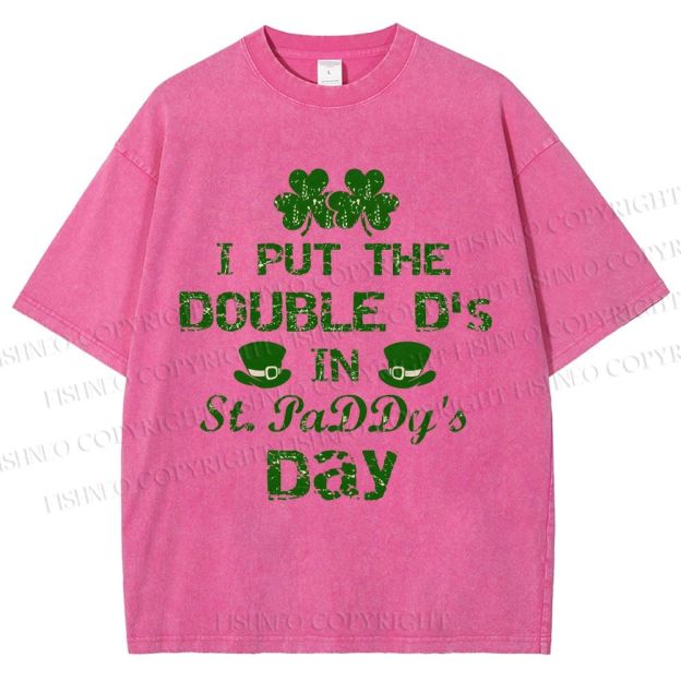 Unisex I Put The Double D's In St. PaDDy's Day Printed Washed Tee