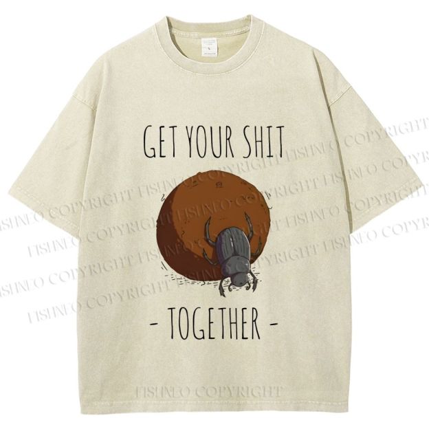 Unisex Dung Beetle Get Your Shit Together Printed Washed Tee