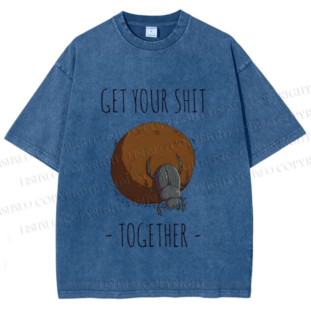 Unisex Dung Beetle Get Your Shit Together Printed Washed Tee