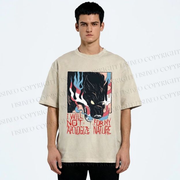 Unisex I Will Not Apologize For My Nature Wolf Printed Washed Tee