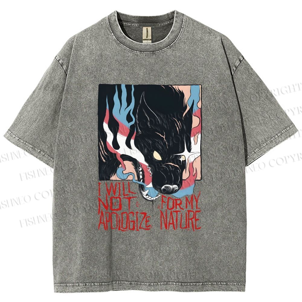 Unisex I Will Not Apologize For My Nature Wolf Printed Washed Tee