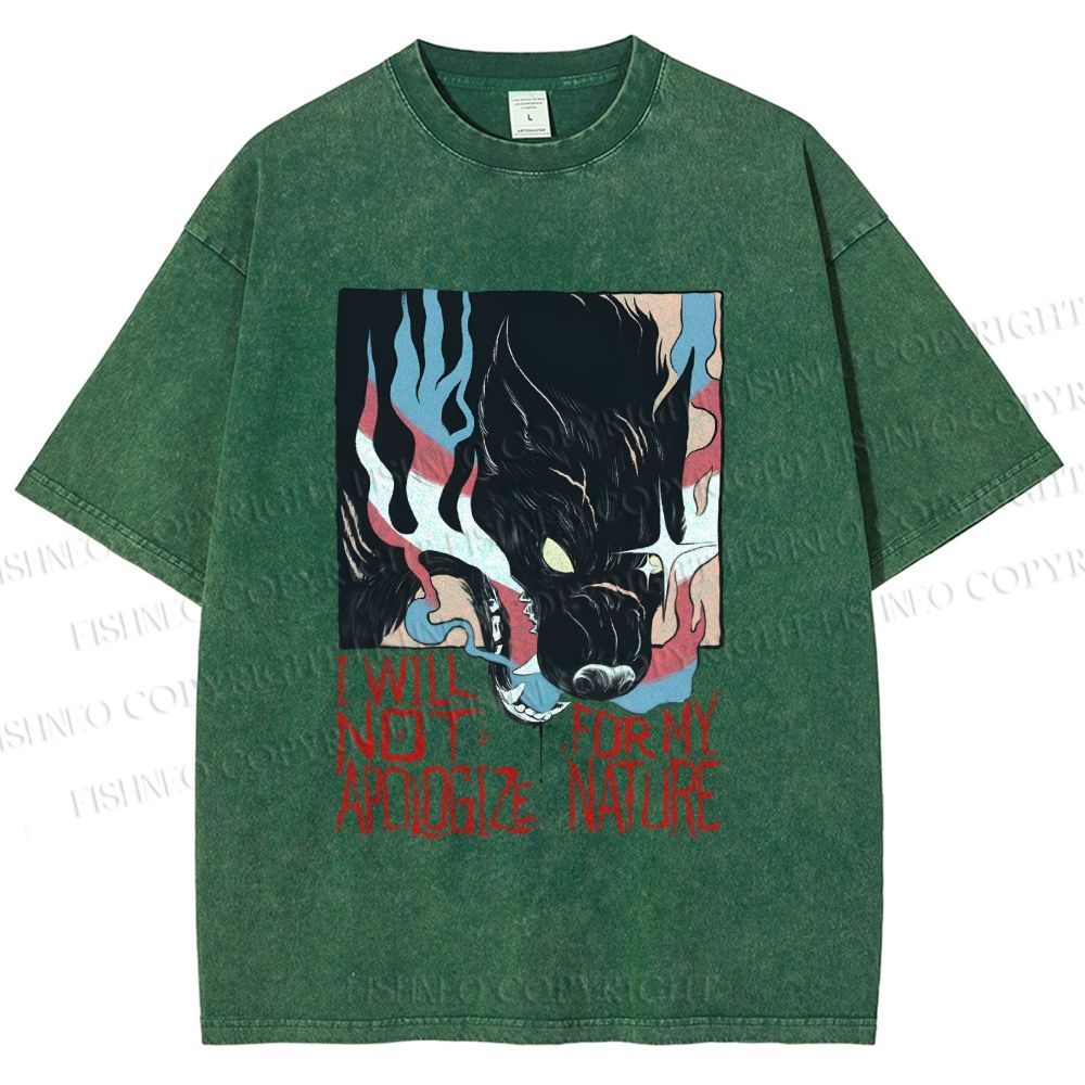 Unisex I Will Not Apologize For My Nature Wolf Printed Washed Tee