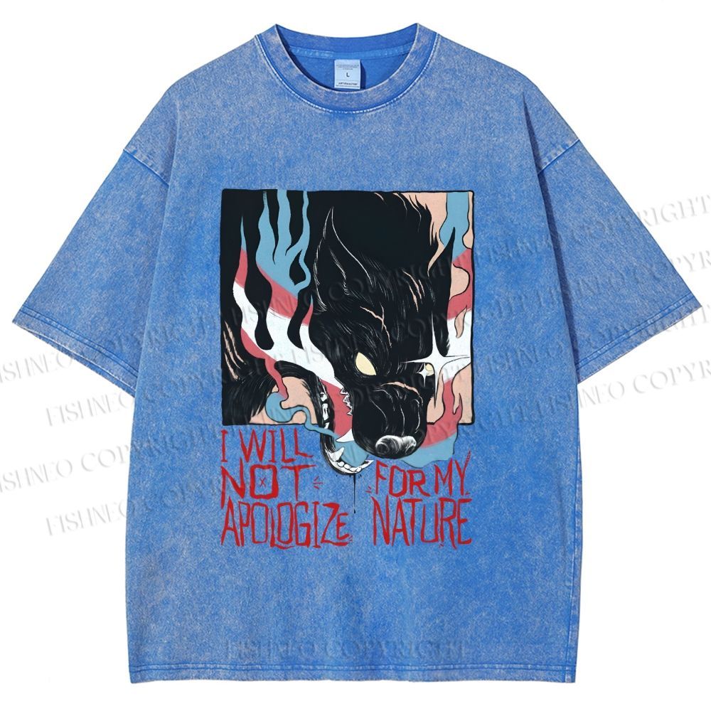 Unisex I Will Not Apologize For My Nature Wolf Printed Washed Tee