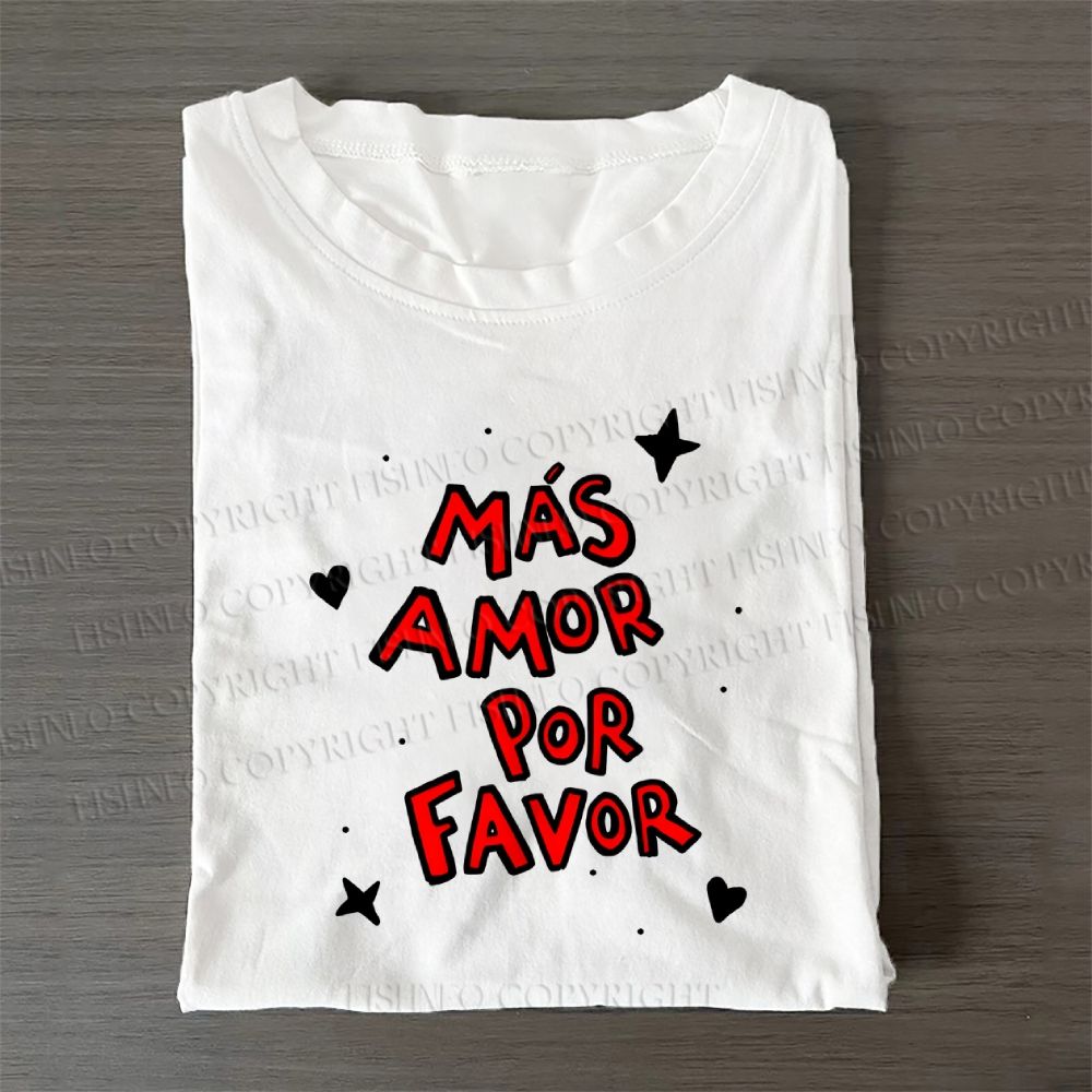 Mas Amor Por Favor Casual Cotton T-Shirt