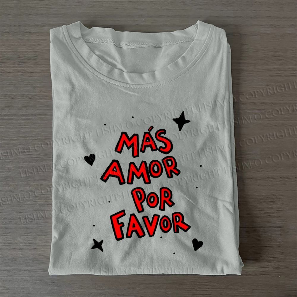 Mas Amor Por Favor Casual Cotton T-Shirt
