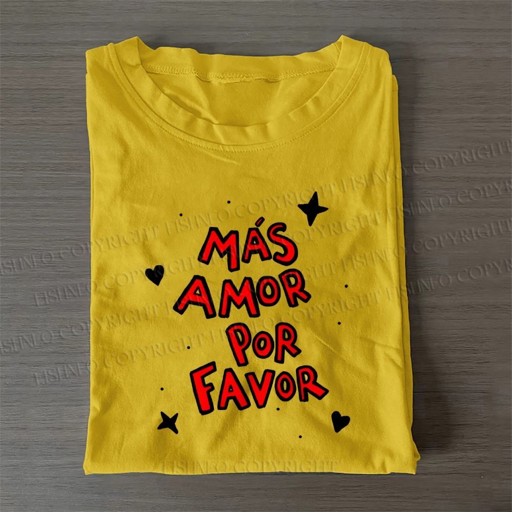 Mas Amor Por Favor Casual Cotton T-Shirt