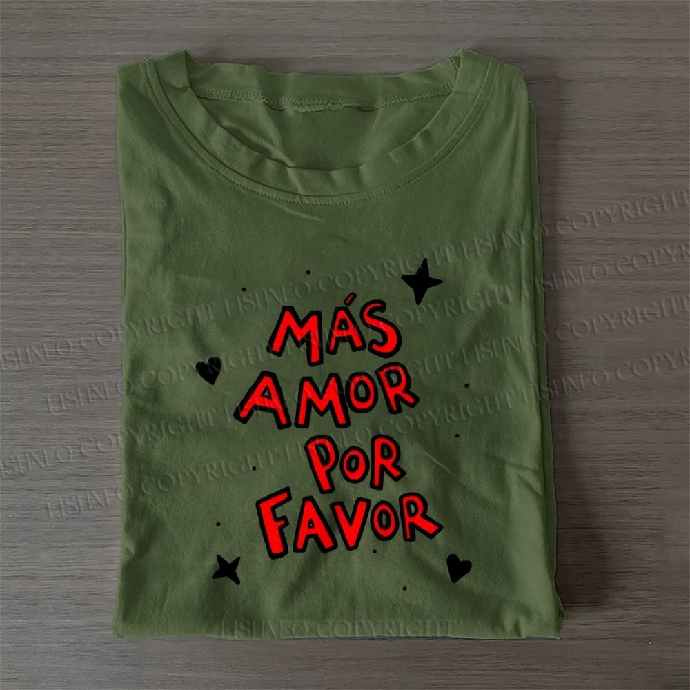 Mas Amor Por Favor Casual Cotton T-Shirt