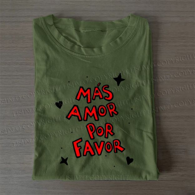 Mas Amor Por Favor Casual Cotton T-Shirt