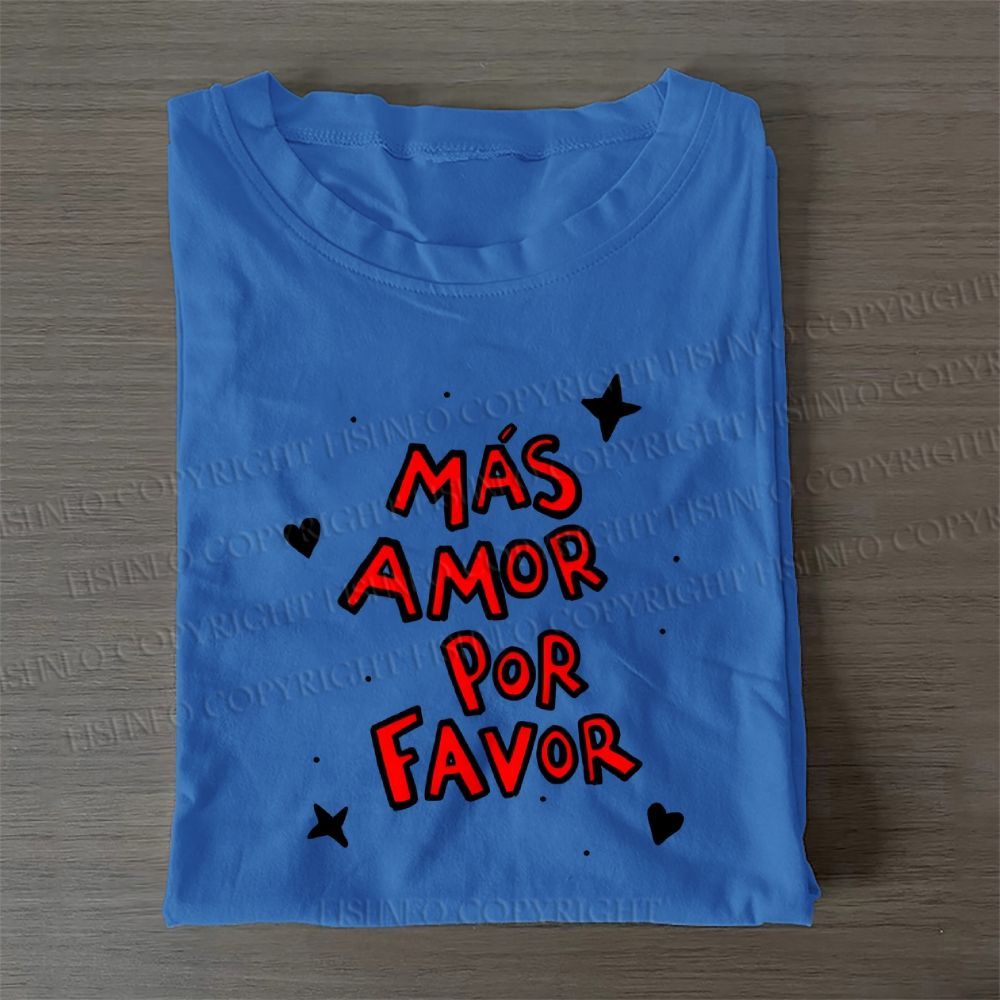 Mas Amor Por Favor Casual Cotton T-Shirt