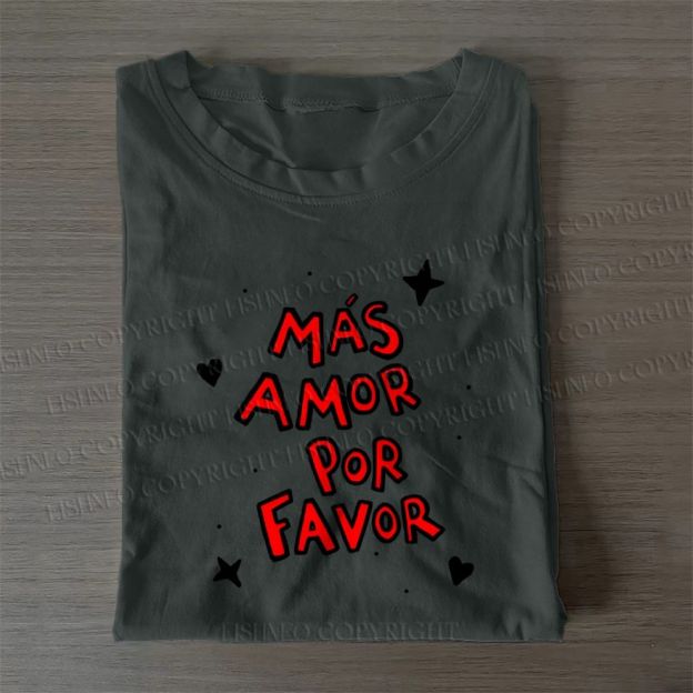 Mas Amor Por Favor Casual Cotton T-Shirt