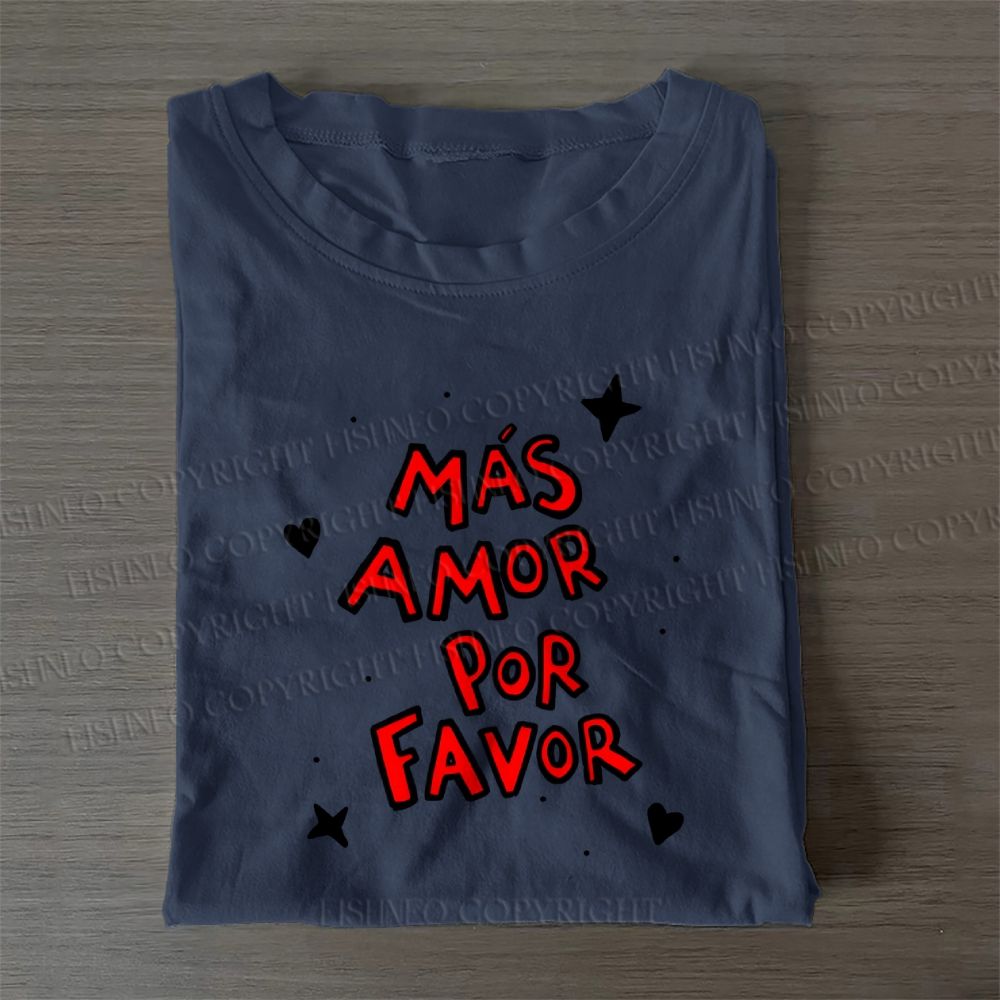 Mas Amor Por Favor Casual Cotton T-Shirt