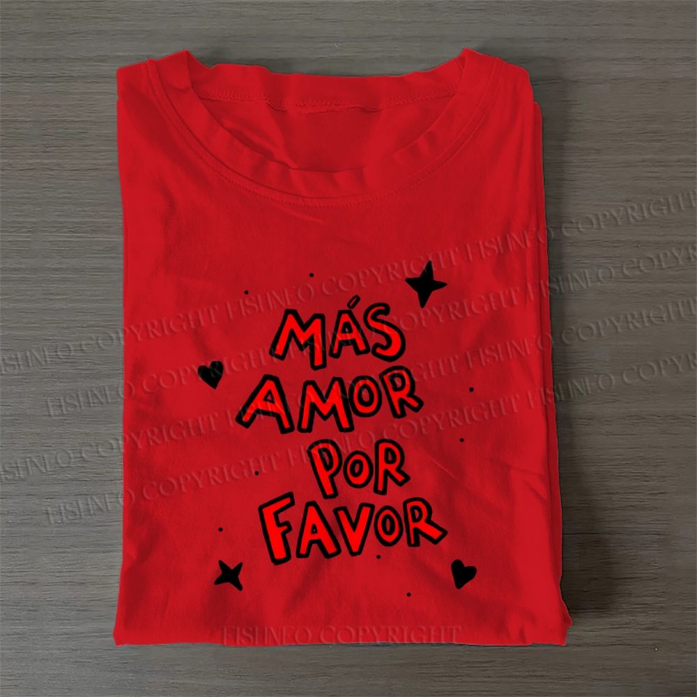 Mas Amor Por Favor Casual Cotton T-Shirt