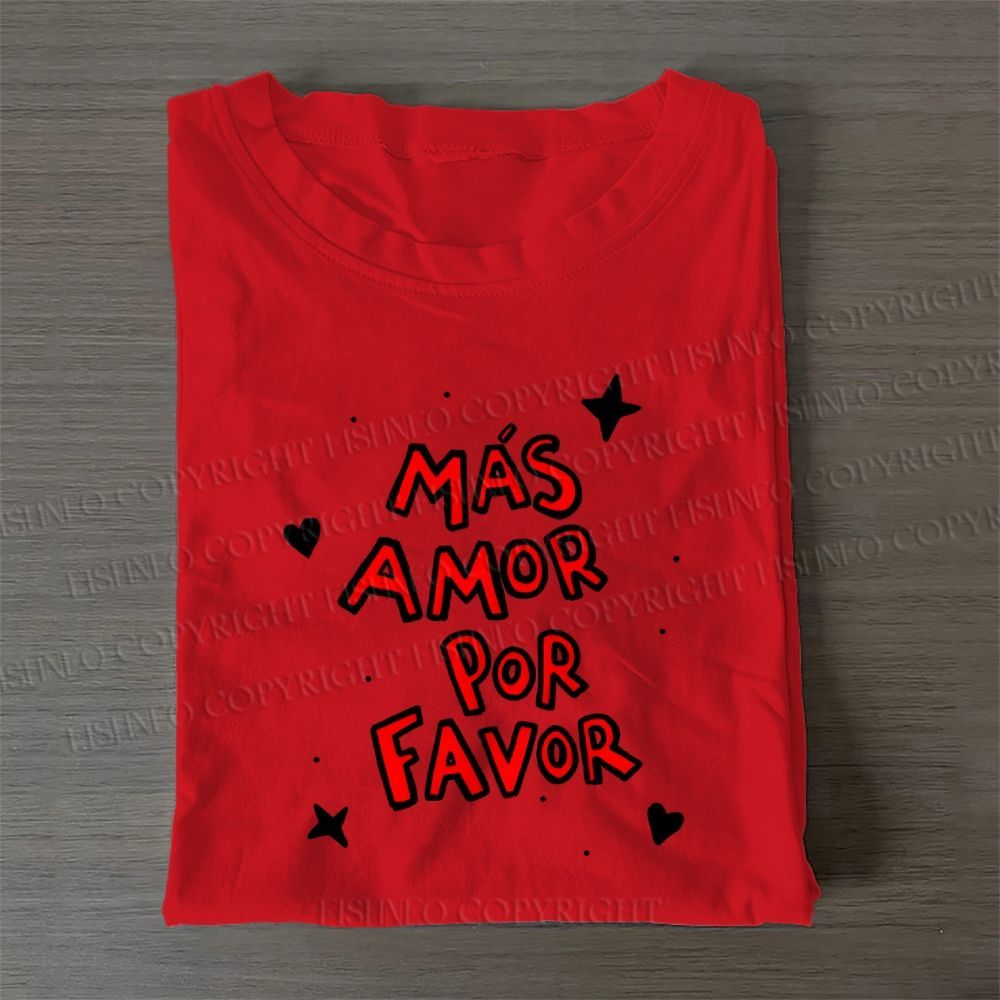 Mas Amor Por Favor Casual Cotton T-Shirt