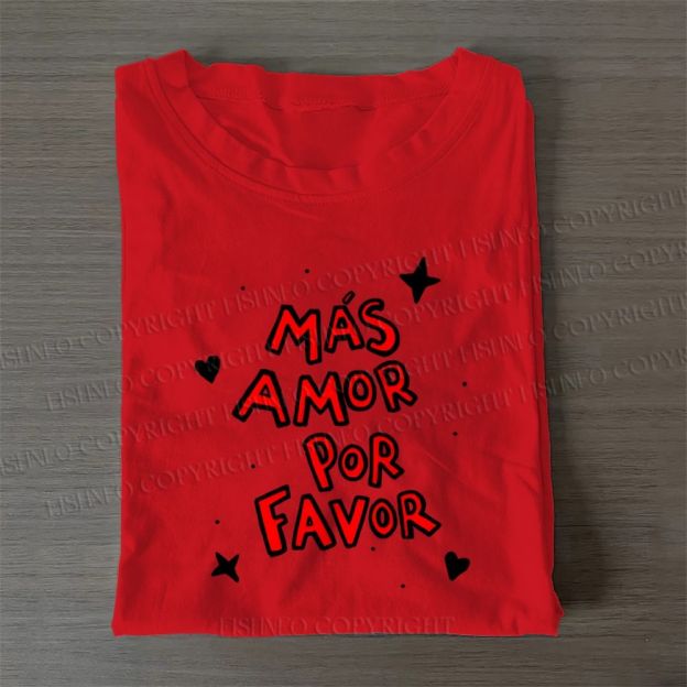 Mas Amor Por Favor Casual Cotton T-Shirt