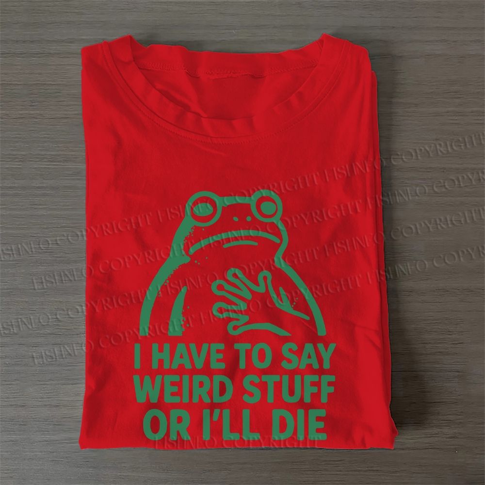 Frog Have to Stay Weird Stuff Casual Cotton T-Shirt