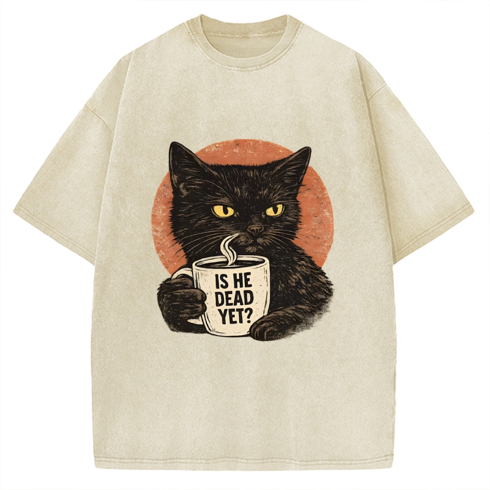 Unisex Is He Dead Yet Black Cat Printed Washed Tee