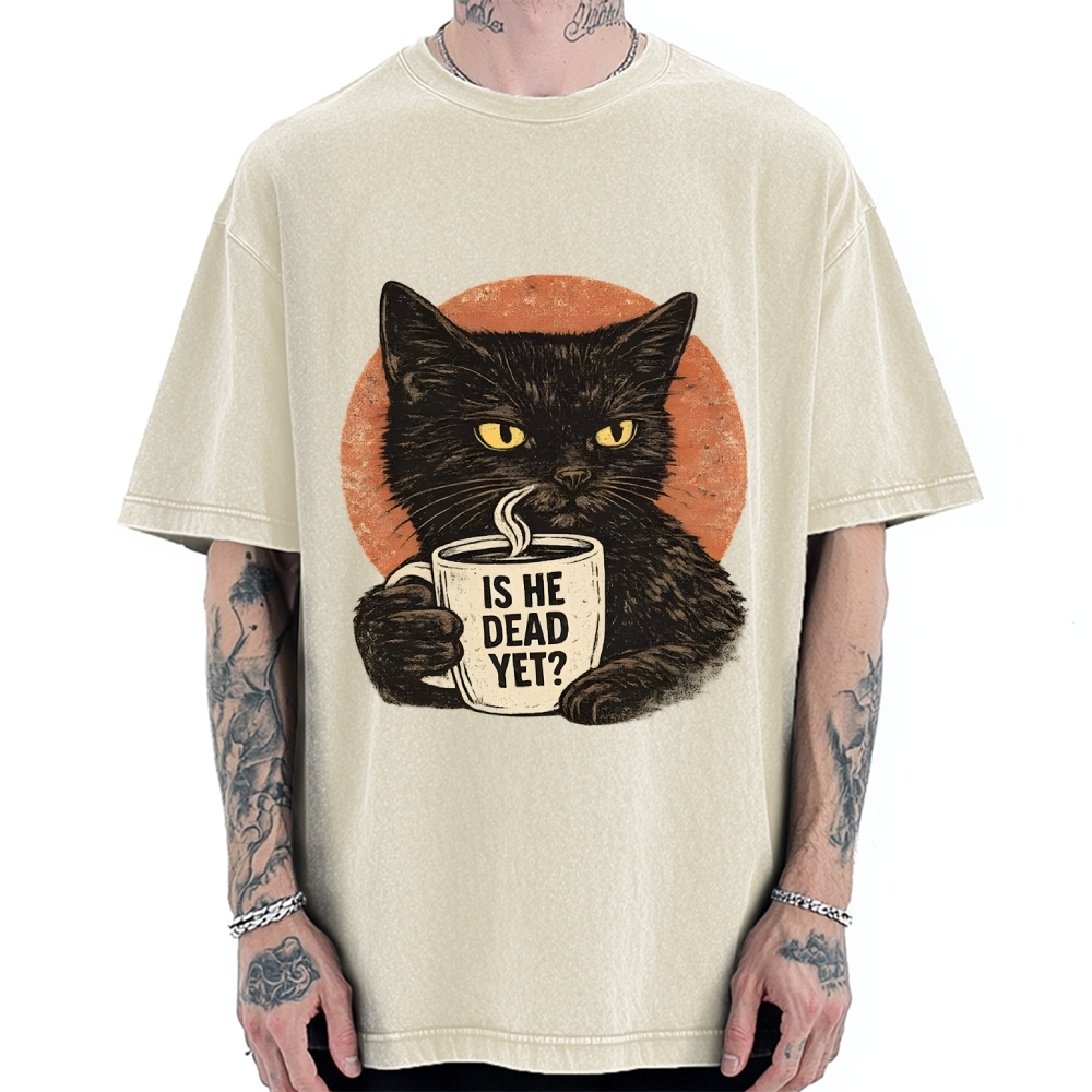 Unisex Is He Dead Yet Black Cat Printed Washed Tee