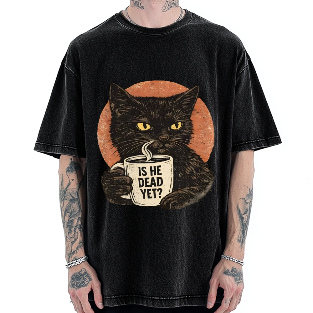 Unisex Is He Dead Yet Black Cat Printed Washed Tee