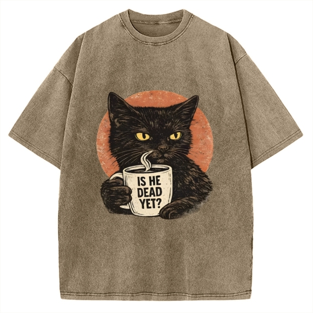 Unisex Is He Dead Yet Black Cat Printed Washed Tee