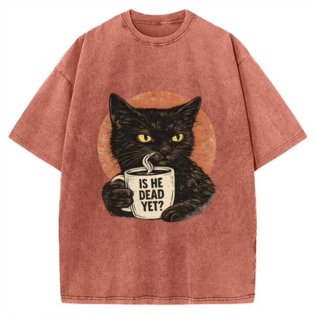 Unisex Is He Dead Yet Black Cat Printed Washed Tee