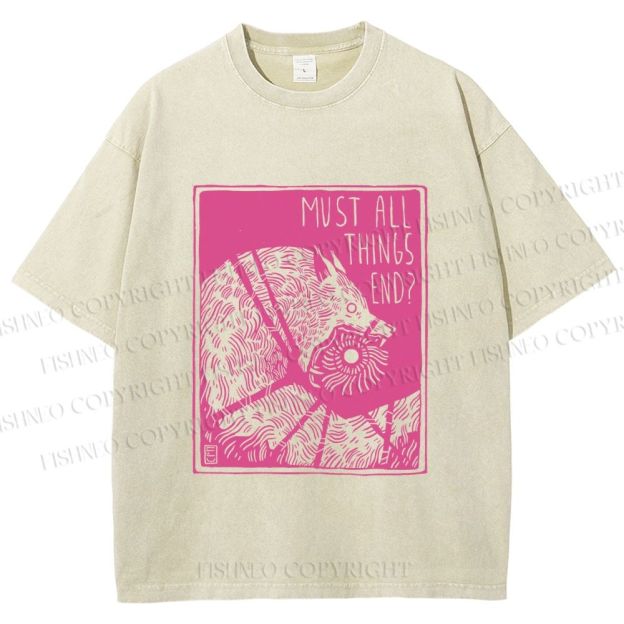 Unisex Funny Wolf Must All Things End? Printed Washed Tee