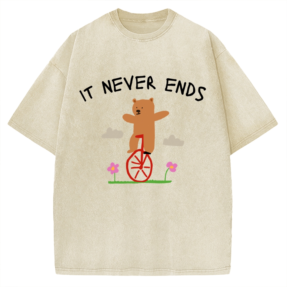 Unisex It Never Ends  ironic sarcastic  funny meme Printed Washed Tee
