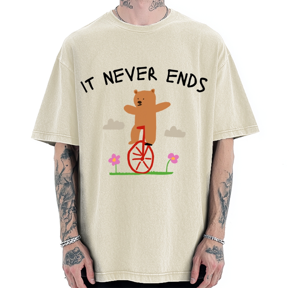 Unisex It Never Ends  ironic sarcastic  funny meme Printed Washed Tee
