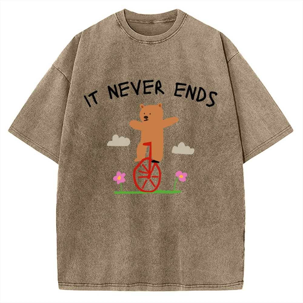 Unisex It Never Ends  ironic sarcastic  funny meme Printed Washed Tee