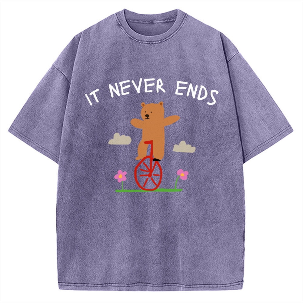 Unisex It Never Ends  ironic sarcastic  funny meme Printed Washed Tee